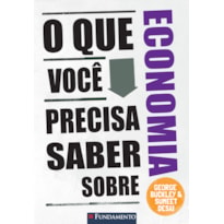 O QUE VOCÊ PRECISA SABER SOBRE ECONOMIA