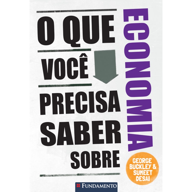 O QUE VOCÊ PRECISA SABER SOBRE ECONOMIA