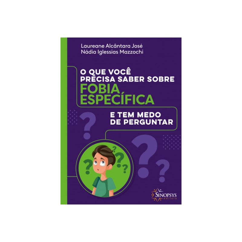 O que você precisa saber sobre fobia especifíca e tem medo de perguntar