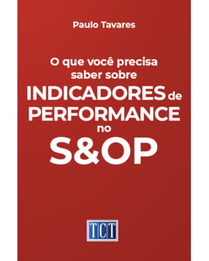 O QUE VOCÊ PRECISA SABER SOBRE INDICADORES DE PERFORMANCE NO S&OP
