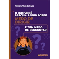 O que você precisa saber sobre medo de dirigir e tem medo de perguntar