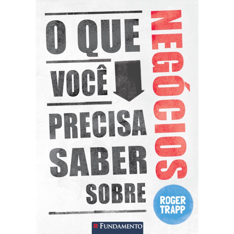 O QUE VOCÊ PRECISA SABER SOBRE NEGÓCIOS