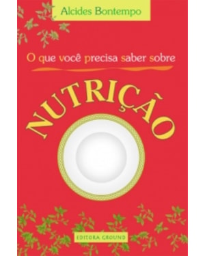 O que você precisa saber sobre nutrição