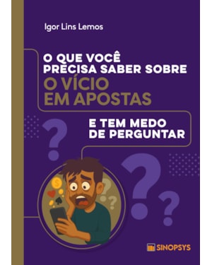 O que você precisa saber sobre o vício em apostas e tem medo de perguntar