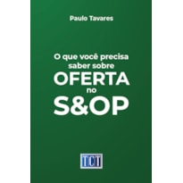 O QUE VOCÊ PRECISA SABER SOBRE OFERTA NO S&OP