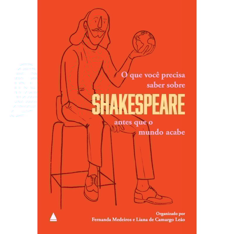 O QUE VOCÊ PRECISA SABER SOBRE SHAKESPEARE ANTES QUE O MUNDO ACABE