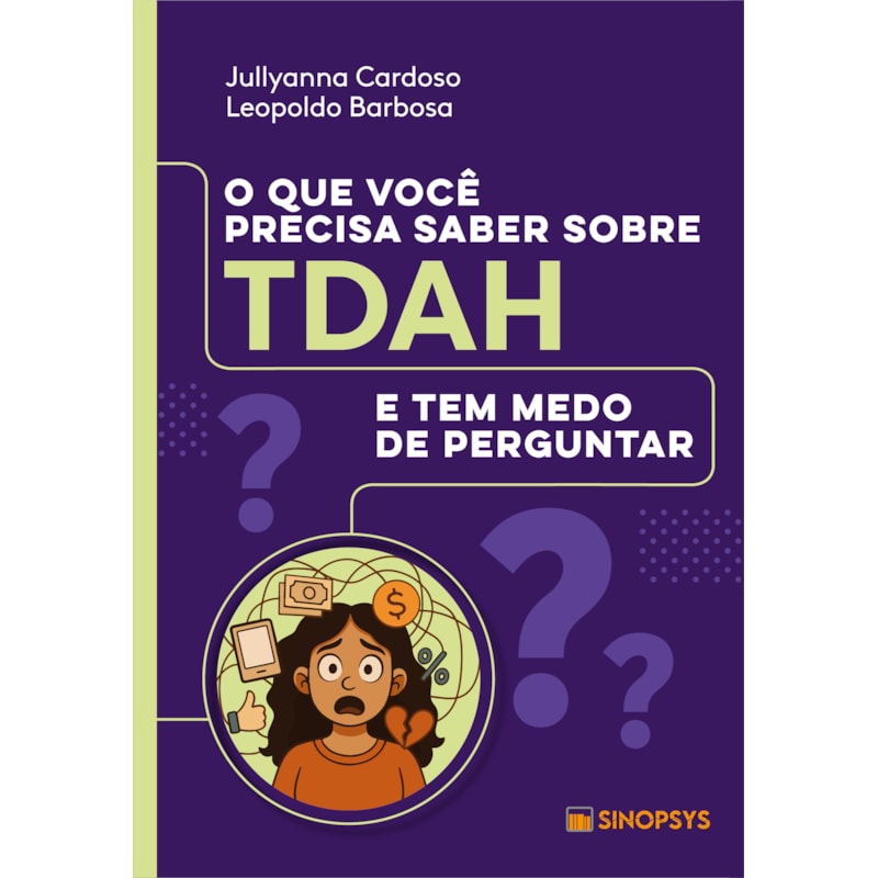 O que você precisa saber sobre TDAH e tem medo de perguntar