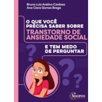 O QUE VOCÊ PRECISA SABER SOBRE TRANSTORNO DE ANSIEDADE SOCIAL E TEM MEDO DE PERGUNTAR