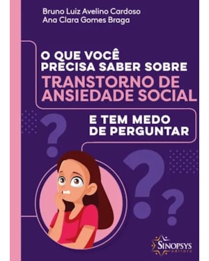 O QUE VOCÊ PRECISA SABER SOBRE TRANSTORNO DE ANSIEDADE SOCIAL E TEM MEDO DE PERGUNTAR