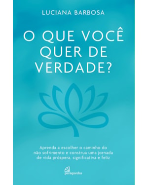 O QUE VOCÊ QUER DE VERDADE