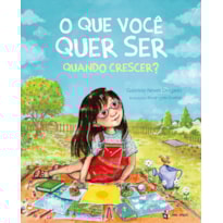 O QUE VOCÊ QUER SER QUANDO CRESCER?