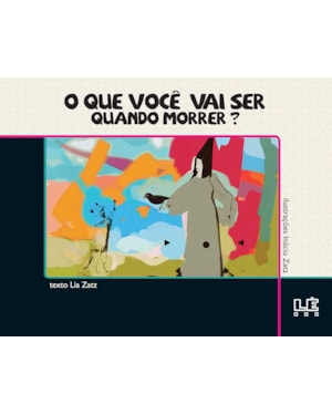 O QUE VOCÊ VAI SER QUANDO MORRER?