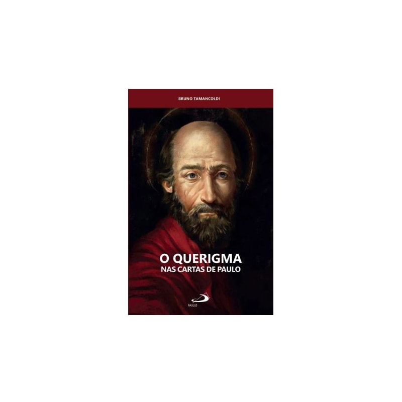 O QUERIGMA NAS CARTAS DE PAULO