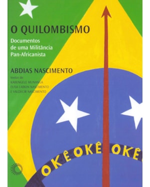 O QUILOMBISMO: DOCUMENTOS DE UMA MILITÂNCIA PAN-AFRICANISTA