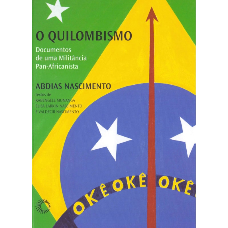 O QUILOMBISMO: DOCUMENTOS DE UMA MILITÂNCIA PAN-AFRICANISTA