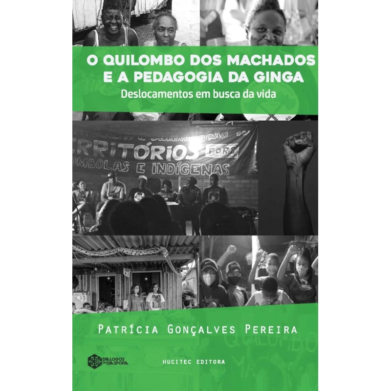 O QUILOMBO DOS MACHADO E A PEDAGOGIA DA GINGA: DESLOCAMENTOS EM BUSCA DA VIDA