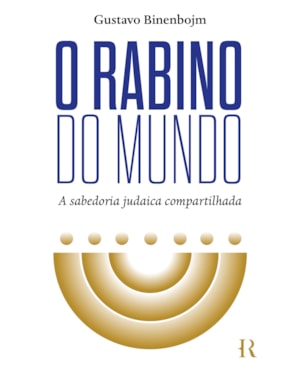 O RABINO DO MUNDO: A SABEDORIA JUDAICA COMPARTILHADA