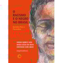 O RACISMO E O NEGRO NO BRASIL: QUESTÕES PARA A PSICANÁLISE