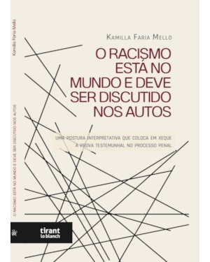 O RACISMO ESTÁ NO MUNDO E DEVE SER DISCUTIDO NOS AUTOS