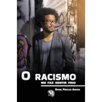 O RACISMO ME FAZ SENTIR FRIO