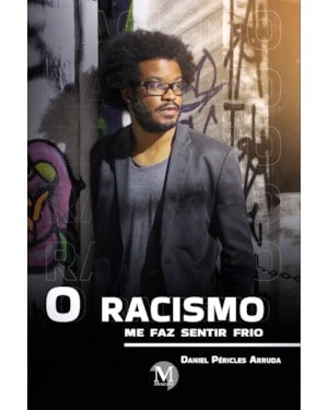 O RACISMO ME FAZ SENTIR FRIO