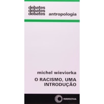 O RACISMO, UMA INTRODUÇÃO