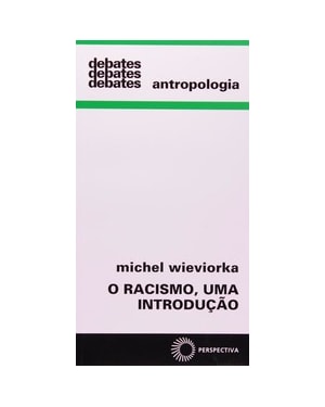 O RACISMO, UMA INTRODUÇÃO