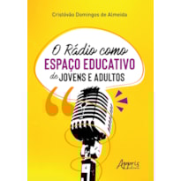 O RÁDIO COMO ESPAÇO EDUCATIVO DE JOVENS E ADULTOS