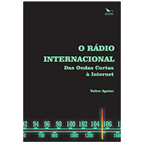 O RÁDIO INTERNACIONAL DAS ONDAS CURTAS À INTERNET