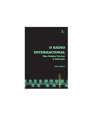 O RÁDIO INTERNACIONAL DAS ONDAS CURTAS À INTERNET
