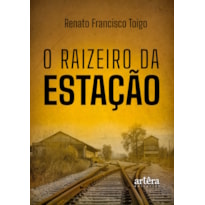 O RAIZEIRO DA ESTAÇÃO