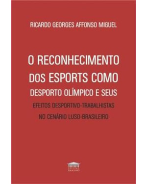 O RECONHECIMENTO DOS ESPORTS COMO DESPORTO OLÍMPICOS E SEUS EFEITOS DESPORTIVO-TRABALHISTAS NO CENÁRIO LUSO-BRASILEIRO