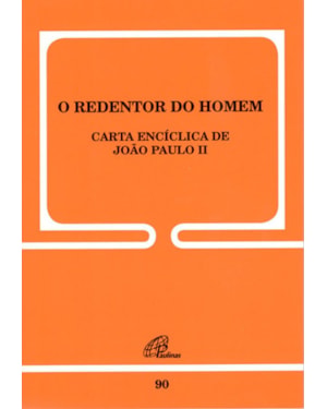 O redentor do homem - 90: carta encíclica de joão paulo ii