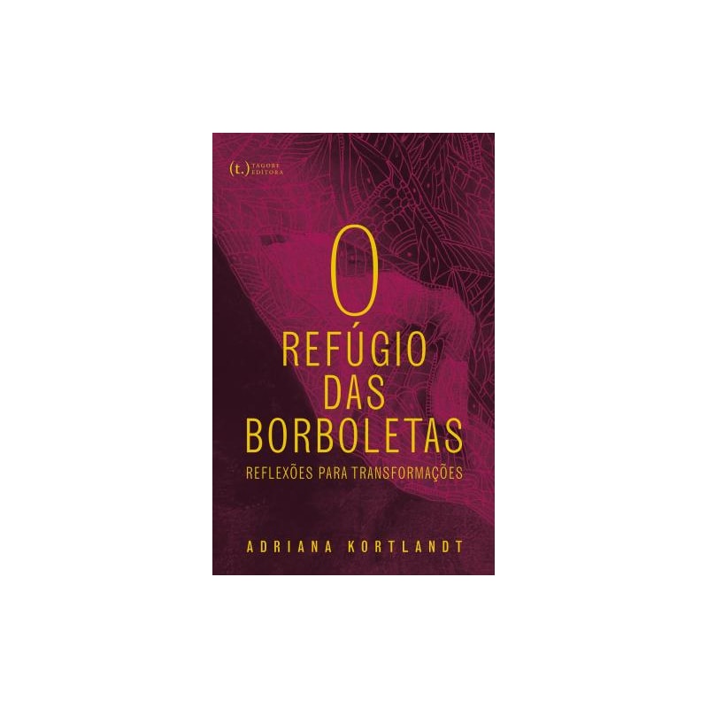 O refúgio das borboletas. reflexões para transformações