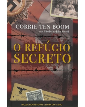 O Refúgio Secreto - Fato de como uma família se arrisca para esconder judeus na Segunda guerra mundial: Fato de como uma família se arrisca para esconder juDeus na Segunda guerra mundial