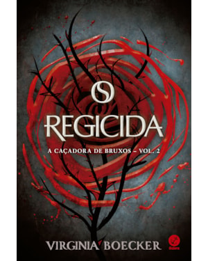 O REGICIDA (VOL. 2 CAÇADORA DE BRUXOS)