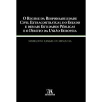 O regime da responsabilidade civil extracontratual do Estado e demais entidades públicas e o direito da União Europeia