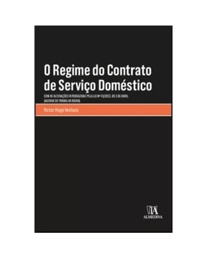 O regime do contrato de serviço doméstico: com as alterações introduzidas pela Lei n.º 13/2023, de 3 de abril (Agenda do Trabalho Digno)