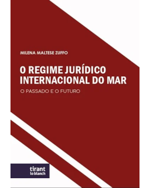 O REGIME JURÍDICO INTERNACIONAL DO MAR: O PASSADO E O FUTURO
