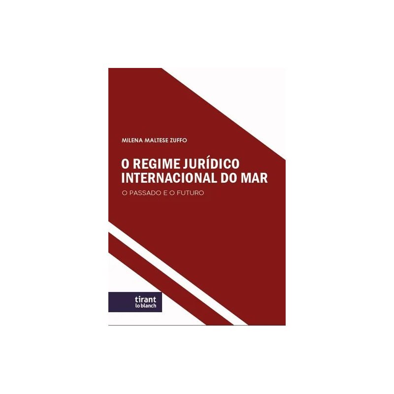 O REGIME JURÍDICO INTERNACIONAL DO MAR: O PASSADO E O FUTURO
