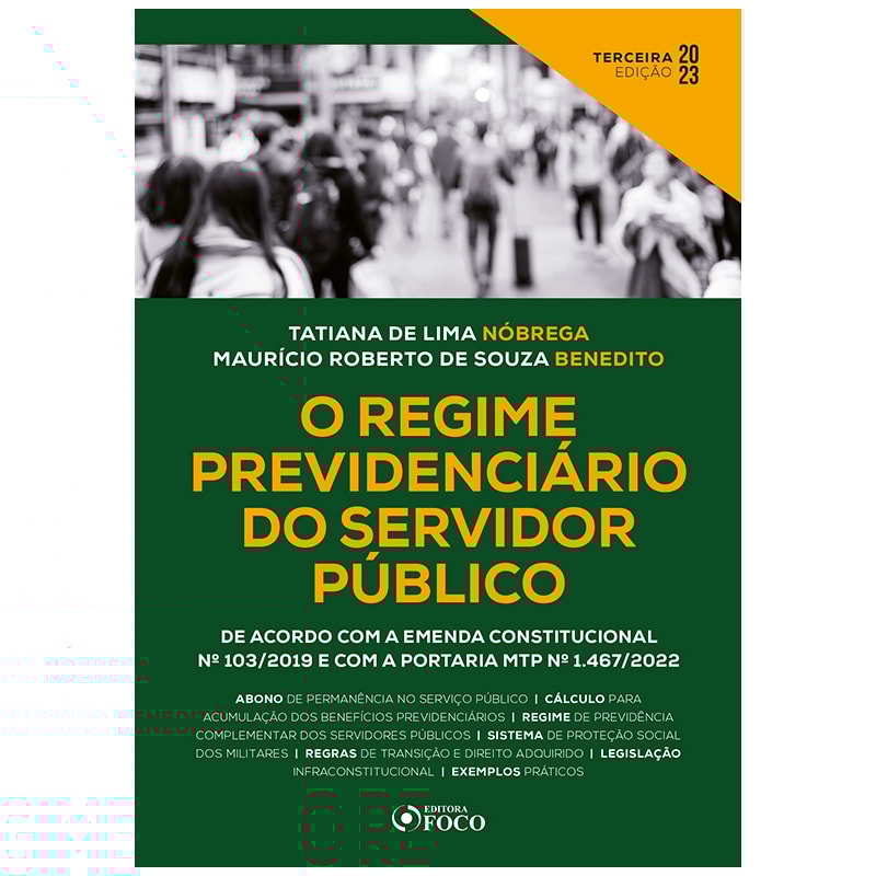 O REGIME PREVIDENCIÁRIO DO SERVIDOR PÚBLICO - 3ª ED - 2023