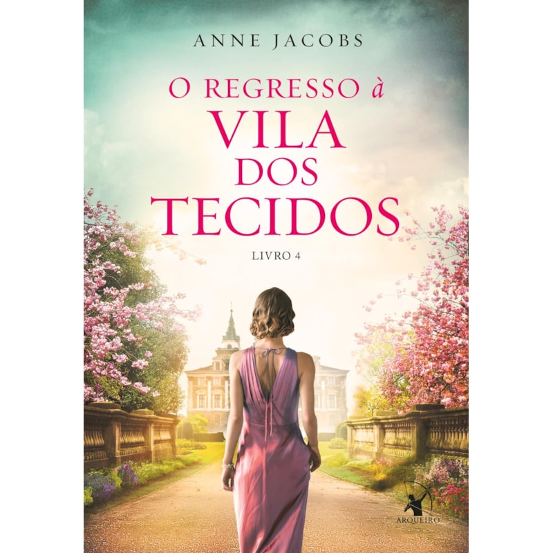 O REGRESSO À VILA DOS TECIDOS (A VILA DOS TECIDOS - LIVRO 4)