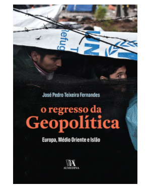 O regresso da geopolítica: Europa, Médio Oriente e Islão