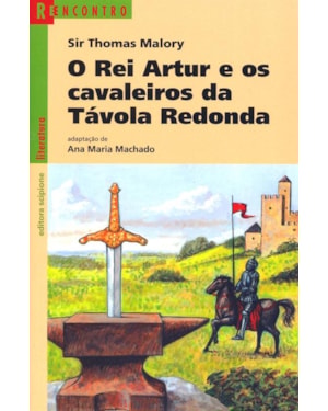 O REI ARTUR E OS CAVALEIROS DA TÁVOLA REDONDA