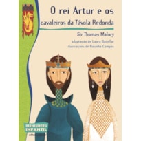 O REI ARTUR E OS CAVALEIROS DA TÁVOLA REDONDA