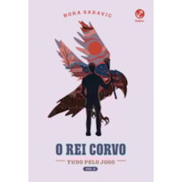 O REI CORVO (TUDO PELO JOGO VOL. 2)