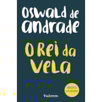 O REI DA VELA - OSWALD DE ANDRADE