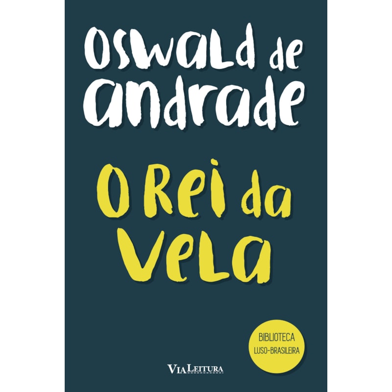 O REI DA VELA - OSWALD DE ANDRADE
