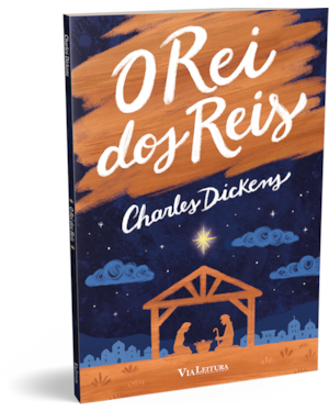 O REI DOS REIS : CHARLES DICKENS (EDIÇÃO INTEGRAL)