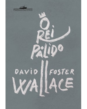O rei pálido: um romance inacabado